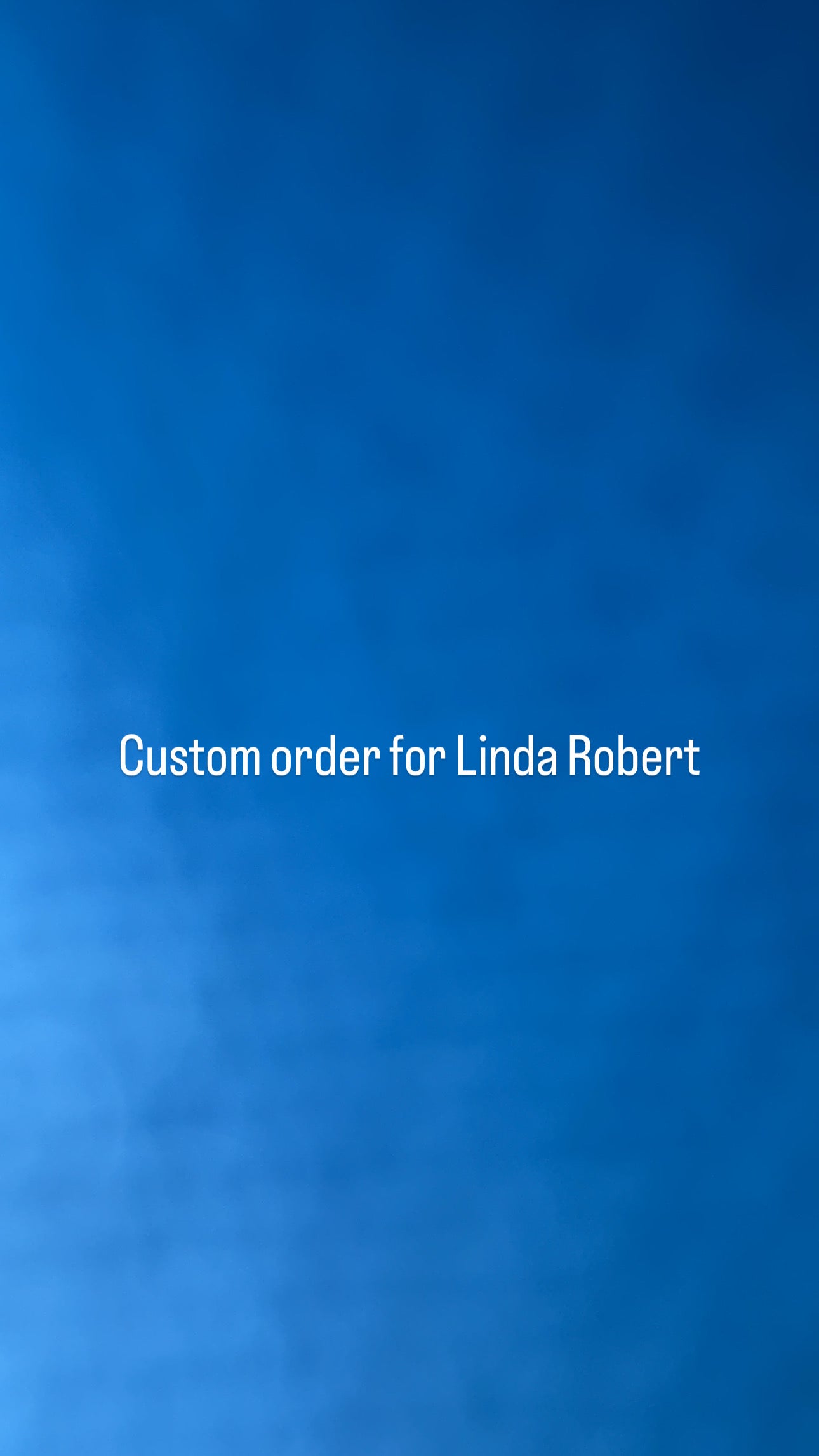 Custom order for Linda Robert